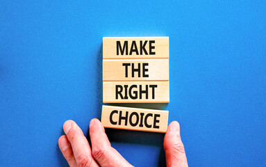 Make the right choice symbol. Concept words phrase Make the right choice on beautiful wooden...