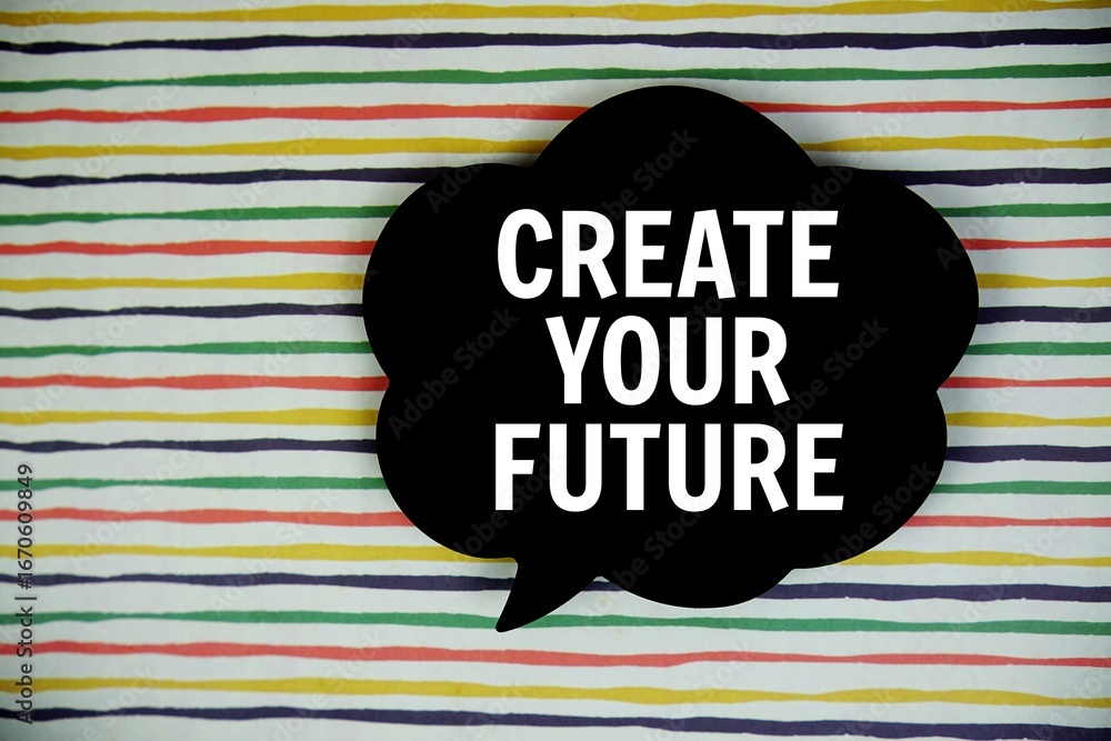 Poster create your future text with speech bubble top view on colorful stripes background