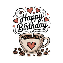 Happy birthday coffee cup with hearts and coffee beans