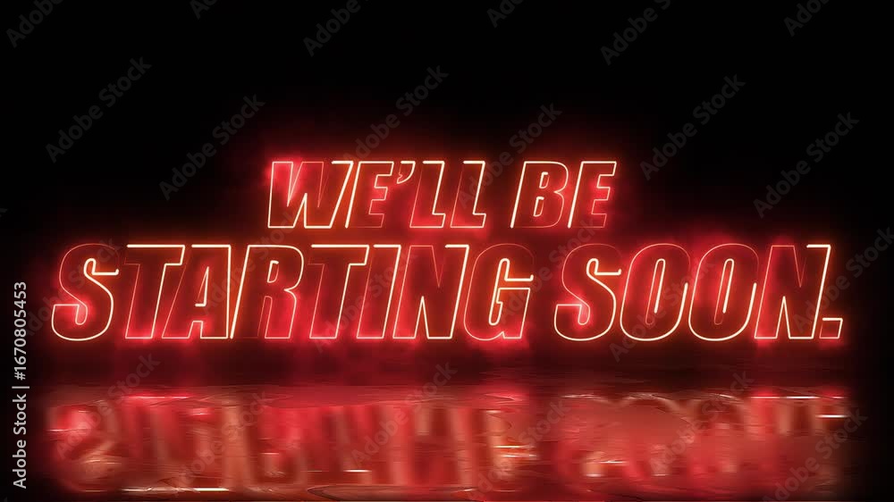 Poster neon we'll be starting soon text in red and smokey red colour with live fluid reflection on black ba
