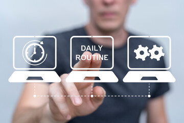 Daily activities routine. Person using virtual touch screen presses the inscription DAILY ROUTINE. Business practice of regularly doing things in fixed order.