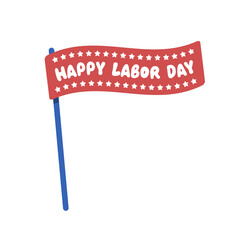 Labor Day Sign, Labor Day Flag, American Holiday, Labor Day Banner, Holiday Background, Labor Day Poster, Vector Illustration Background
