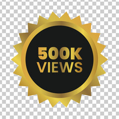 Golden starburst badge celebrating 500k views with bold text on a black circle against a transparent background