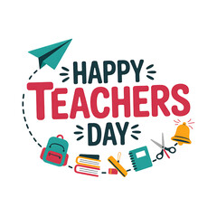 Happy Teachers Day with School Supplies and Paper Airplane greeting message