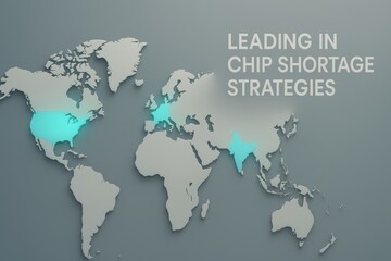 Global Strategy Map for Chip Shortage Management with Key Regions Highlighted in Blue