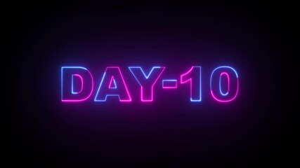 Glowing Neon Blue and Pink Days 10 text animation , 10 Day To Go glowing neon animation . Neon text day-10 animation on black background.calender, text,number, days, date, counter neon text concept.