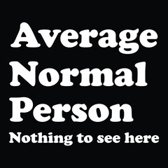 Average Normal Person Definition T-shirt Design