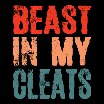 Beast in My Cleats Sports Typography T-Shirt Design