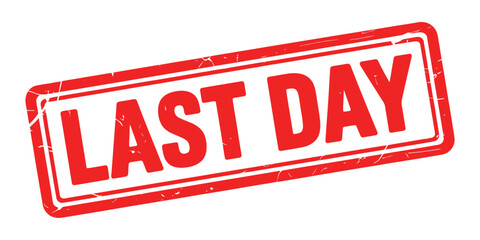 Red stamp declaring last day with distressed texture