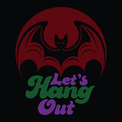Retro halloween design featuring a stylized bat silhouette with the phrase lets hang out in vintage lettering