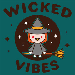 Cute cartoon witch flying on a broomstick with the words wicked vibes on a teal background