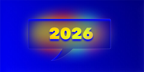 A modern 3D holiday message bubble for a New Year 2026 announcement. A clean, speech bubble with a subtle frosted Glassmorphism style. A illustration for greetings, social media, banner, poster.