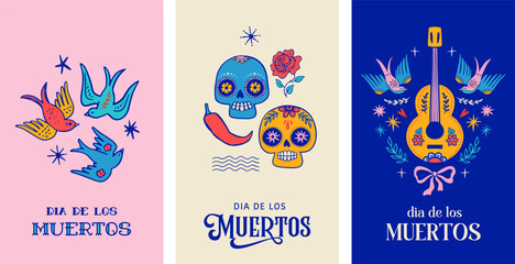 Dia de los muertos, Day of the dead, Mexican holiday, festival. Vertical cards, posters, banners in modern hand drawn style, with skulls, birds, hearts, guitar and flowers