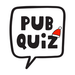 Pub quiz. Santa hat. Speech bubble. Hand drawn vector design. Illustration on white background.