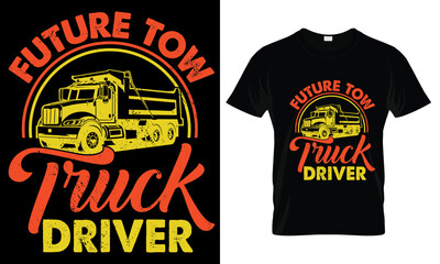 Future Tow Truck Driver T-shirt Design with Vintage Tow Truck Illustration and Bold Typography on Black Shirt