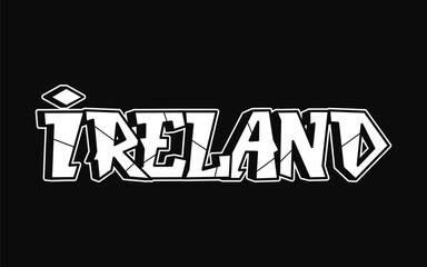 Ireland in graffiti style, a bold white text design on a black background.
