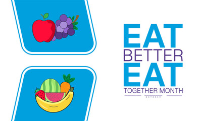 Eat Better Eat Together Month October Poster Design Template Featuring Family and Healthy Food Awareness Campaign Nutrition Banner for Meal Celebration  for web browser


