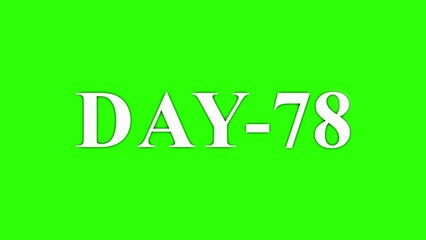 White Text DAY-78 on Green Screen Background day 78 seventy eight