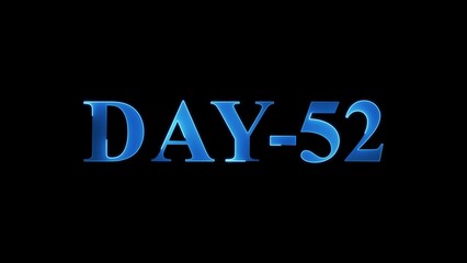 Blue Metallic 3D Text DAY-52 Against Black Background day 52 fifty two