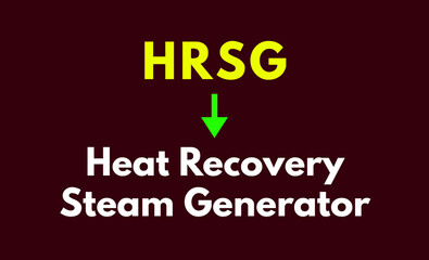 HRSG Meaning, Heat Recovery Steam Generator