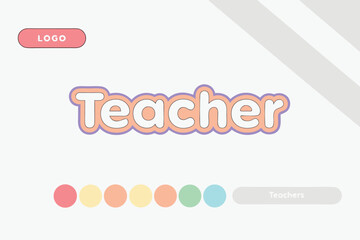 Teacher Text with Color Palette and Logo on White Background lettering typography