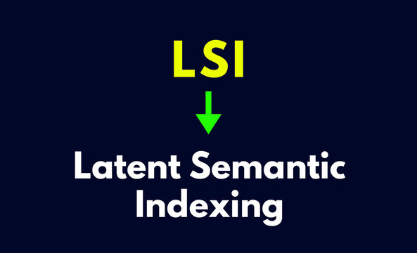 LSI Meaning, Latent Semantic Indexing
