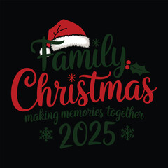 Family Christmas 2025 T Shirt Design with Santa Hat and Holiday Typography
