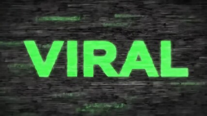 The word VIRAL is displayed in a bright green digital font on a dark screen with glitch and static effects representing a trending topic on the internet - Powered by Adobe