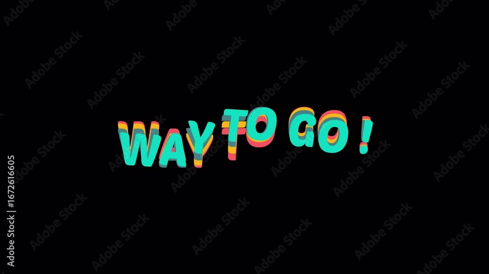 Poster colorful animated text 'way to go!' with a waving, bouncing effect. rendered in prores 4444 with a t