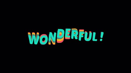 Animated text Wonderful with a colorful 3D effect waving up and down. Motion graphics typography element isolated on a transparent background with alpha channel. ProRes 4444 for easy overlay.