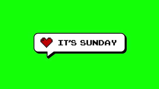 It's Sunday message in a neubrutalism style comment balloon with a heart icon. 8-bits pixel art graphic element. Animation with Alpha channel on transparent background, ProRes 4444 format.