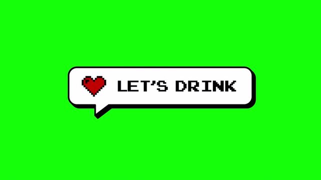 Let's Drink neubrutalism style comment balloon with 8-bits pixel art heart. Retro game animation on transparent background, Alpha channel, ProRes 4444. Overlay for videos and social media.