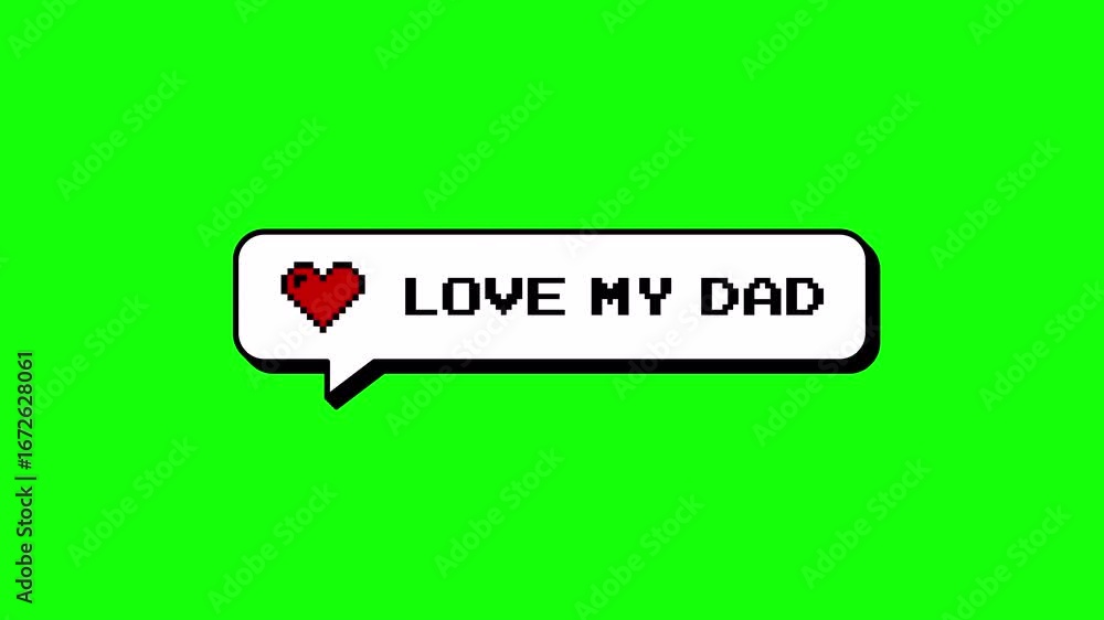 Poster love my dad text inside a neubrutalism comment balloon. 8-bits pixel art animation with a heart icon