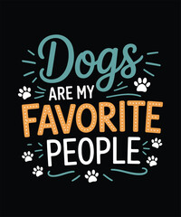 Dogs Are My Favorite People Funny Quote Design