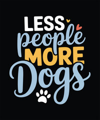 Less People More Dogs Funny Dog Lover Design
