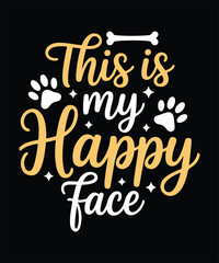 This Is My Happy Face Dog Lover Quote Design