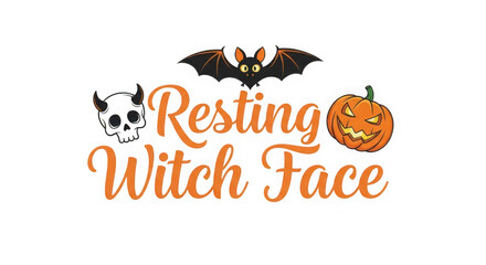 Funny halloween quote resting witch face with a skull, bat, and pumpkin isolated on transparent background