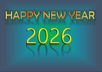 Fototapeta premium Happy new year 2026 celebration with reflective text on a gradient background