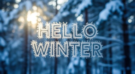 Hello Winter" text overlayed on a snowy, blurred forest scene