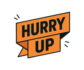 Obraz premium Flat vector banner design text HURRY UP bold font orange and black palette ribbon folded shape isolated on white