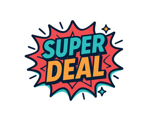 Retro pop art style vector badge design bold flat colors trendy 80s 90s palette clean outline. Text SUPER DEAL inside comic shape isolated on white