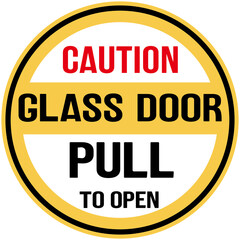A sign that says : caution glass door pull to open 