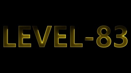 Golden illuminated text L E V E L 83 on black background level lettering
