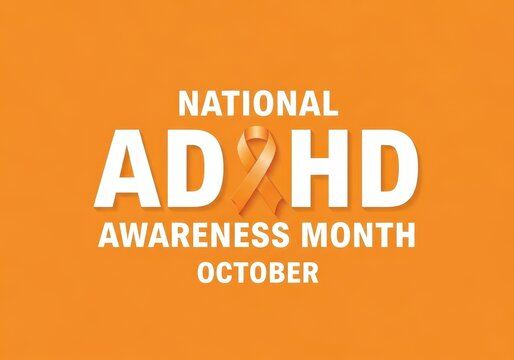orange background with text "national adhd awareness month october" and central ribbon symbolizing support and awareness. raising awareness on mental health, social media campaign.