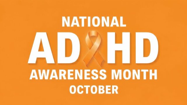 bold typography with glowing orange ribbon and "national adhd awareness month october" text against vibrant background. mental health, educational banner. attention deficit hyperactivity disorder