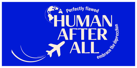 Human After All Self-Acceptance Imperfection Motivational Quote