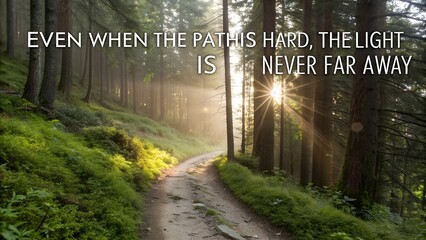 Inspirational Quote on a Sunlit Forest Path of Hope.