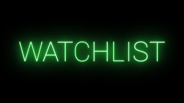 Flickering neon green watchlist sign animated on black background.
