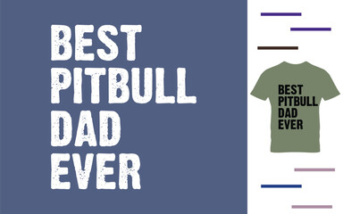 Best pitbull dad ever t shirt design