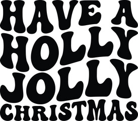 Have A Holly Jolly Christmas SVG